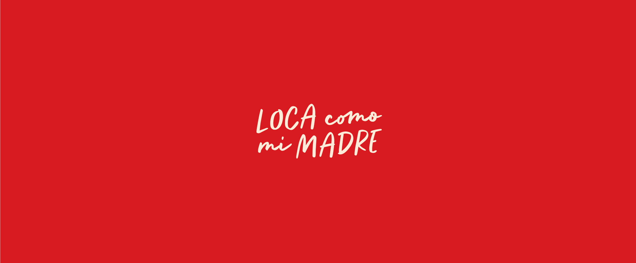 Logo tipográfico Loca Como Mi Madre sobre fondo rojo diseño de marca por Get Me
